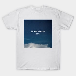 It was always you - Fitzgerald in the night sky T-Shirt